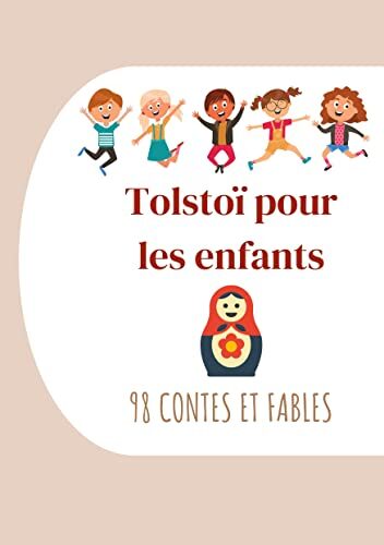 Tolstoï pour les enfants: 98 Contes et fables