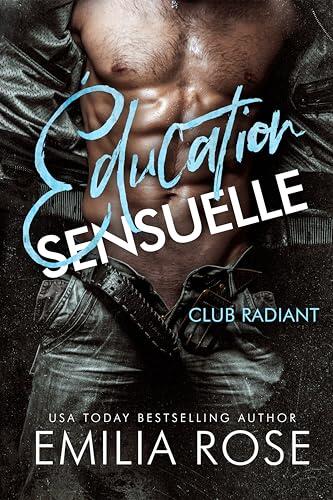 Éducation Sensuelle: Club Radiant Livre 1