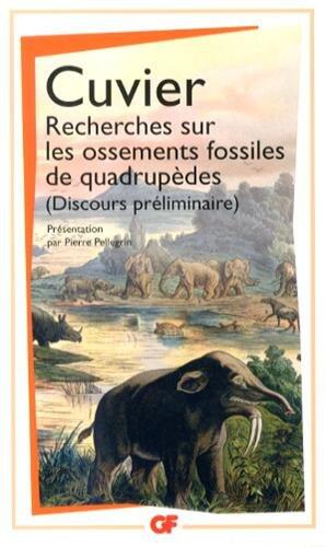 Recherches sur les ossements fossiles de quadrupèdes: Discours préliminaire