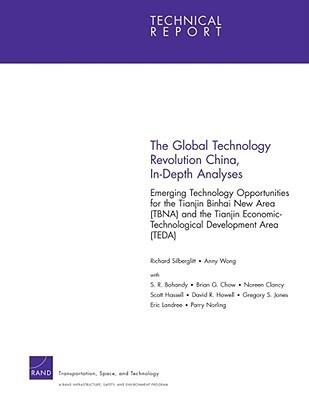The Global Technology Revolution China, In-Depth Analyses: Emerging Technology Opportunities for the Tianjin Binhai New Area