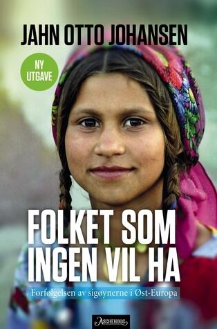 Folket som ingen vil ha: Forfølgelsen av sigøynerne i Øst-Europa