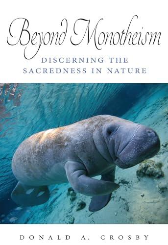 Beyond Monotheism: Discerning the Sacredness in Nature
