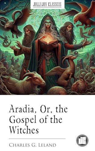 Aradia, Or, the Gospel of the Witches