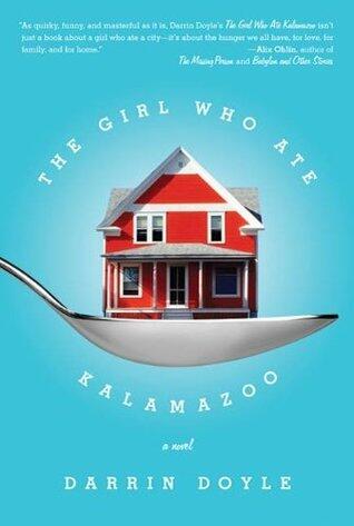 The Girl Who Ate Kalamazoo: A Novel