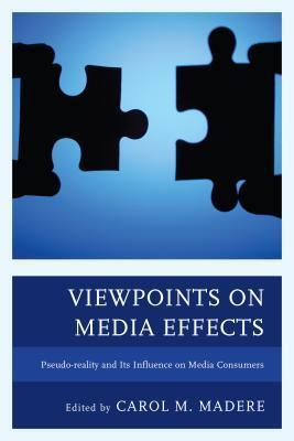Viewpoints on Media Effects: Pseudo-Reality and Its Influence on Media Consumers
