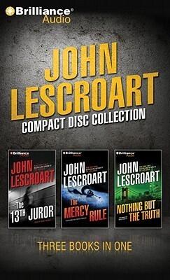 John Lescroart CD Collection 5: The 13th Juror, The Mercy Rule, Nothing But the Truth