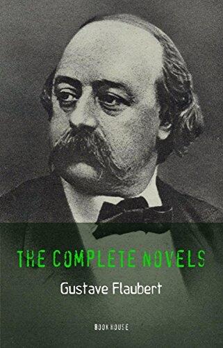 Gustave Flaubert: The Complete Novels