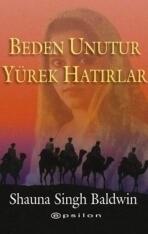 Beden Unutur Yürek Hatırlar