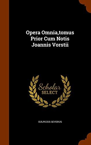 Opera Omnia,tomus Prior Cum Notis Joannis Vorstii