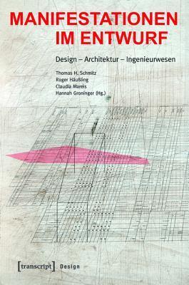 Manifestationen Im Entwurf: Design - Architektur - Ingenieurwesen