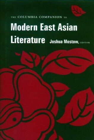 The Columbia Companion to Modern East Asian Literature