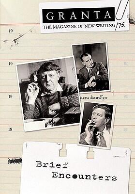 Granta 75: Brief Encounters