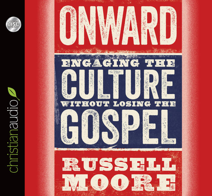 Onward: Engaging the Culture without Losing the Gospel