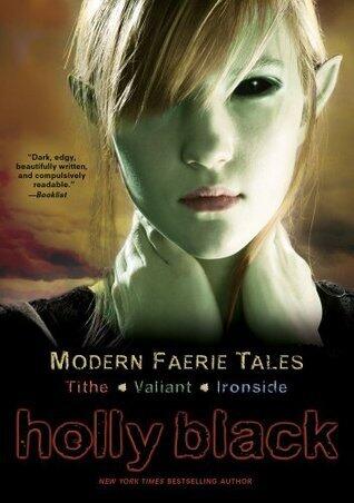 The Modern Faerie Tales: Tithe; Valiant; Ironside