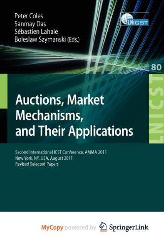 Auctions, Market Mechanisms and Their Applications: Second International ICST Conference, AMMA 2011