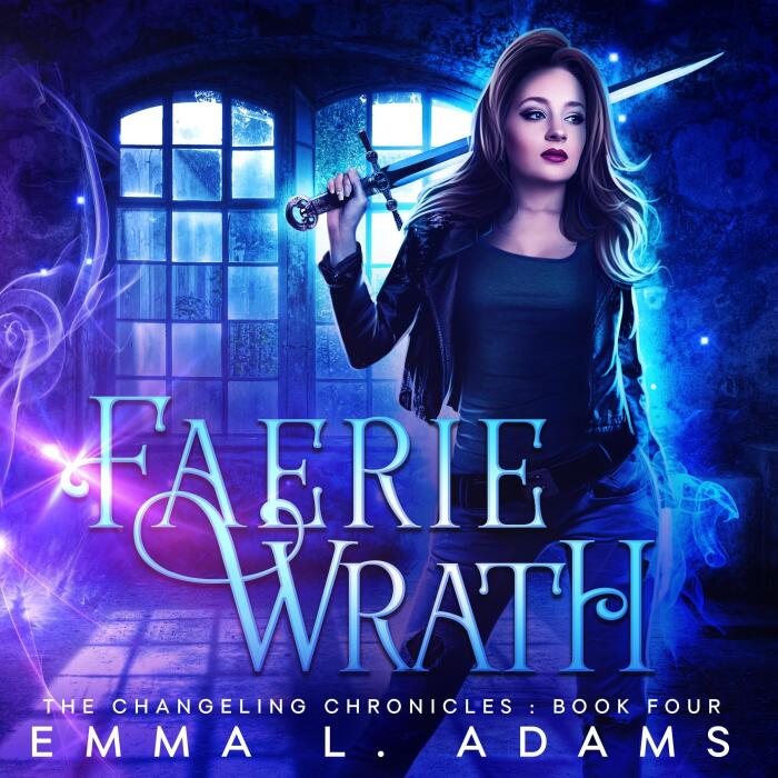 Faerie Wrath: The Changeling Chronicles, Book 4