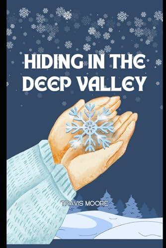 Hiding In The Deep Valley