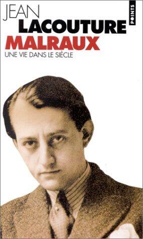 André Malraux, une vie dans le siècle