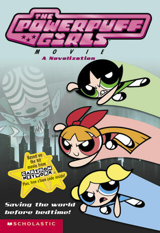 The Powerpuff Girls Movie: A Novelization