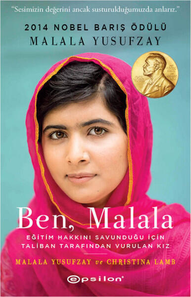 Ben, Malala: Eğitim Hakkını Savunduğu İçin Taliban Tarafından Vurulan Kız