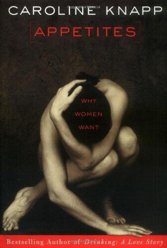 Appetites: Why Women Want