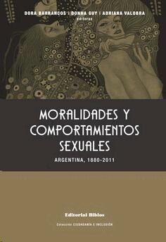 Moralidades y comportamientos sexuales Argentina, 1880-2011