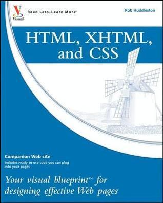 HTML, XHTML, and CSS: Your Visual Blueprint for Designing Effective Web Pages