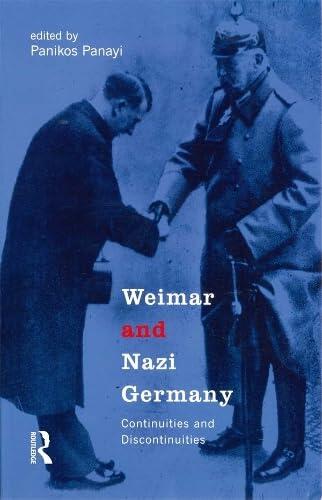 Weimar and Nazi Germany: Continuities and Discontinuities