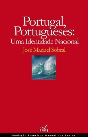 Portugal, Portugueses: Uma Identidade Nacional