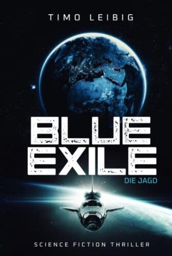 Blue Exile: Die Jagd: Science Fiction Thriller