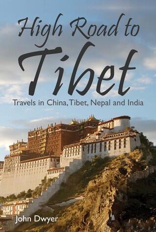 High Road To Tibet: Travels in China, Tibet, Nepal and India