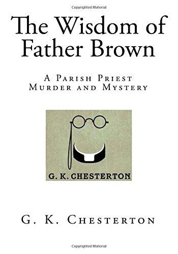 The Wisdom of Father Brown: A Parish Priest - Murder and Mystery