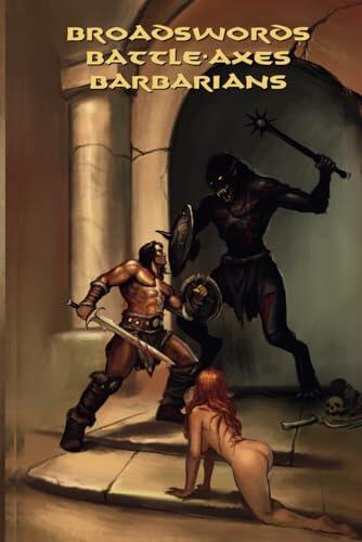 Broadswords Battle-Axes Barbarians