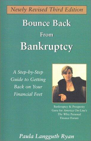By Paula Langguth Ryan Bounce Back From Bankruptcy: A Step-by-Step Guide to Getting Back on Your Financial Feet, Third Edit (3rd) [Paperback]