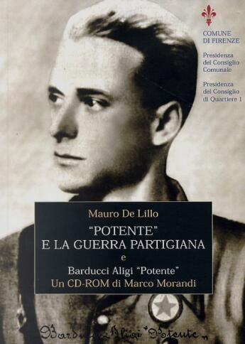 Potente e la guerra partigiana e Barducci Aligi Potente. Con un CD-ROM di Marco Morandi