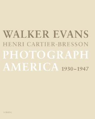 Walker Evans & Henri Cartier-Bresson: Photograph America