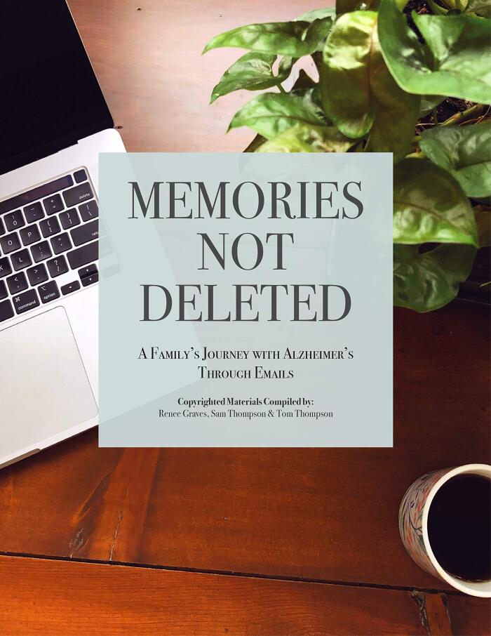 Memories Not Deleted: A Family's Journey with Alzheimer's Through Emails