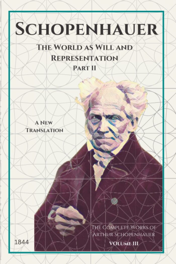The World as Will and Representation: Part II