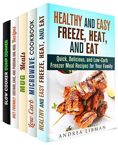 Meals for People On-the-Go Box Set (5 in 1): Quick and Easy Recipes for Busy People that You Can Freeze, Heat, and Eat