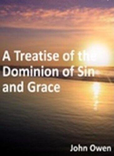 Treatise of the Dominion of Sin and Grace