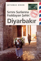 Sırrını Surlarına Fısıldayan Şehir: Diyarbakır