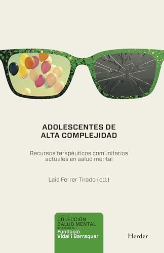 Adolescentes de alta complejidad: Recursos terapéuticos comunitarios actuales en salud mental