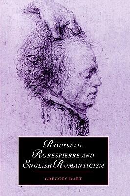 Rousseau, Robespierre and English Romanticism