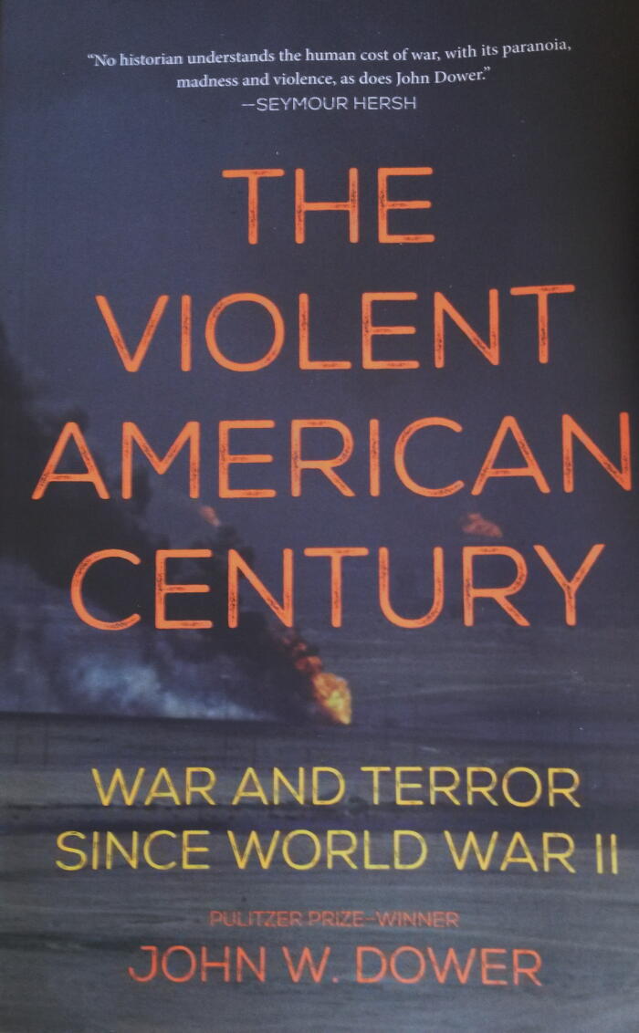 The Violent American Century: War and Terror Since World War II