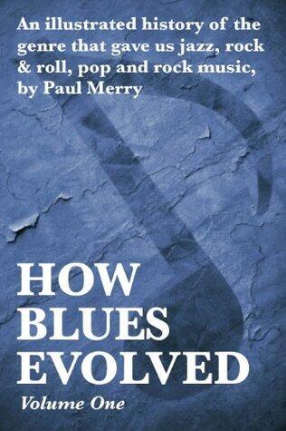 How Blues Evolved Volume One