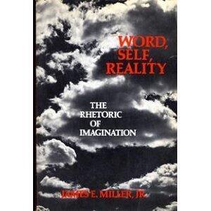 Word, self, reality;: The rhetoric of imagination