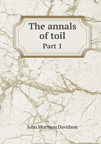 The Annals of Toil, Part 1