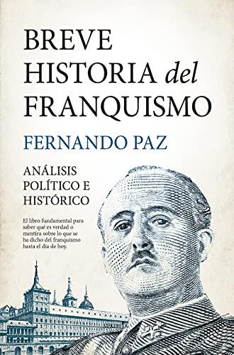 Breve Historia del Franquismo: Análisis Político e Histórico