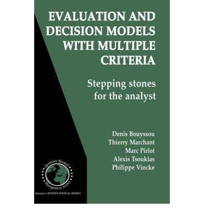 Evaluation and Decision Models with Multiple Criteria: Stepping Stones for the Analyst