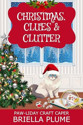 Christmas, Clues & Clutter: A Scrapbooking Cold Case Cozy Mystery